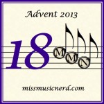 Miss Music Nerd’s Musical Advent Calendar, Day 18!